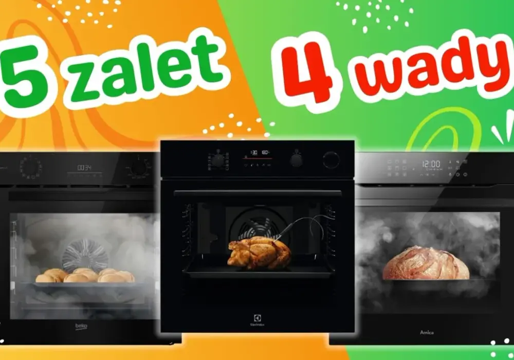 Piekarnik parowy - opinie, wady i zalety. Czy warto go kupić?