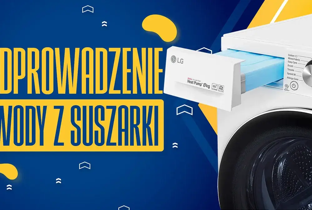 Czy suszarka ma odpływ? Poznaj różnice między typami suszarek