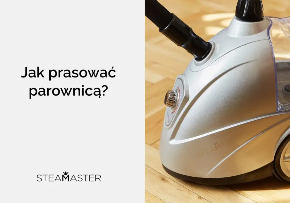Jak prasować parownicą, aby uniknąć zagnieceń i uszkodzeń materiału