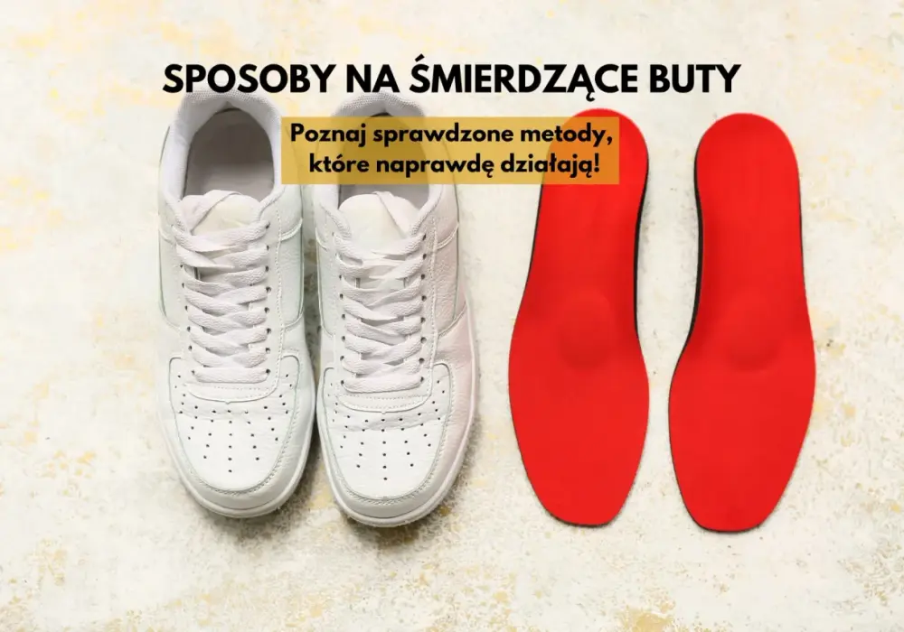 Jak usunąć zapach z butów - Skuteczne sposoby na odświeżenie obuwia