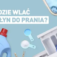 Gdzie wlać płyn do prania? Na zdjęciu butelka z płynem, miarki z proszkiem i płynem, szuflada na detergenty i pranie.