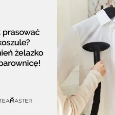 Jak wyprasować koszulę bez żelazka? Parownica Steamaster szybko i skutecznie wygładzi zagniecenia.