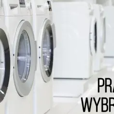 Na co zwrócić uwagę przy zakupie pralki, aby uniknąć kosztownych błędów