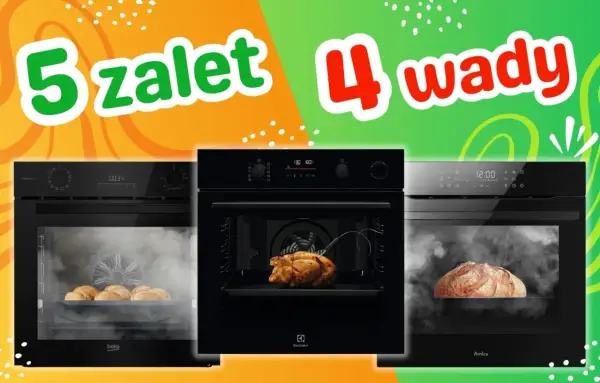 Piekarnik parowy - opinie, wady i zalety. Czy warto go kupić?